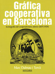 GRÁFICA COOPERATIVA EN BARCELONA. ICONOGRAFÍA DEL COOPERATIVISMO OBRERO (1875-1939)