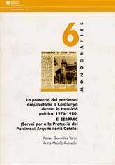 PROTECCIÓ DEL PATRIMONI ARQUITECTÒNIC A CATALUNYA DURANT LA TRANSICIÓ POLÍTICA, 1976-1980, LA: EL SERPPAC, SERVEI PER A LA PROTECCIÓ DEL PATRIMONI ARQUITECTÒNIC CATALÀ