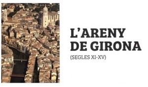 L'ARENY DE GIRONA SEGLES (XI-XV): LA FORMACIÓ DEL COR ECONÒMIC DE LA CIUTAT MEDIEVAL