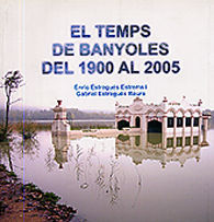 TEMPS DE BANYOLES DEL 1900 AL 2005, EL