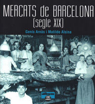 MERCATS DE BARCELONA (SEGLE XIX)