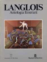 JUAN CARLOS LANGLOIS: ANTOLOGIA ITINERANT: PINTURES, DIBUIXOS, TAPISSOS, VITRALLS, 1962-84 / JUAN...