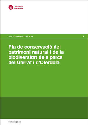 Pla de conservació del patrimoni natural i de la biodiversitat dels Parcs del Garraf i d'Olèrdola