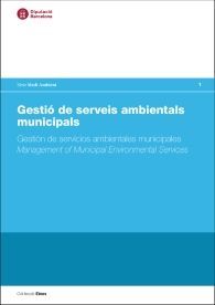 Gestió de serveis ambientals municipals / Gestión de servicios ambientales municipales / Managment of municipal environmental services