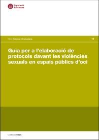 Guia per l'elaboració de protocols davant les violències sexuals en espais público i d'oci