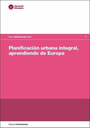 Planificación urbana integral, aprendiendo de Europa