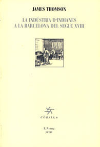 INDÚSTRIA D'INDIANES A LA BARCELONA DEL SEGLE XVIII, LA