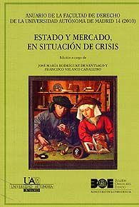 ESTADO Y MERCADO, EN SITUACIÓN DE CRISIS: ANUARIO DE LA FACULTAD DE DERECHO DE LA UNIVERSIDAD AUTÓNOMA DE MADRID 14 (2010)