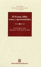 FORUM 2004, RETOS Y OPORTUNIDADES, EL: WORLD TRADE CENTER, BARCELONA, 19 DE MARZO DE 2002