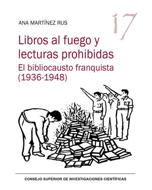 LIBROS AL FUEGO Y LECTURAS PROHIBIDAS: EL BIBLIOCAUSTO FRANQUISTA (1936-1948)