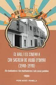 El ball i el cinema a Can Sagrera de Vilobí d'Onyar (1940-1970)