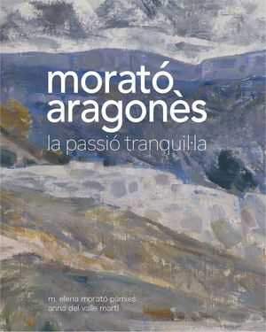 Morató Aragonès. La passió tranquil·la