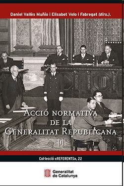 Acció normativa de la Generalitat Republicana. Volum I