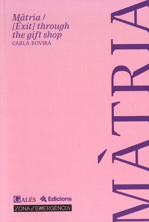 Màtria / [Exit] through the gift shop