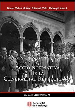 Acció normativa de la Generalitat Republicana. Volum II