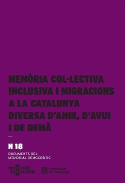 Memòria col·lectiva inclusiva i migracions a la Catalunya diversa d'ahir, d'avui i de demà