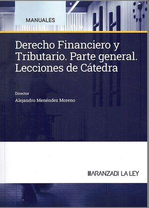 Derecho Financiero y Tributario. Lecciones de Cátedra