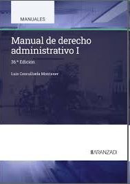 Manual de derecho administrativo. Parte general I: Fundamentos, Fuentes, Organización,...