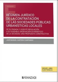 Régimen jurídico de la contratación de las sociedades públicas urbanísticas locales (Papel + e-book)
