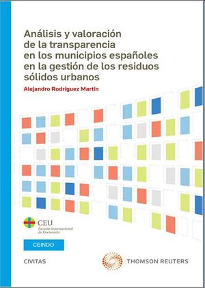 Análisis y valoración de la transparencia en los municipios españoles en la gestión de los...