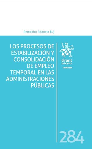 Los procesos de estabilización y consolidación de empleo temporal en las Administraciones...