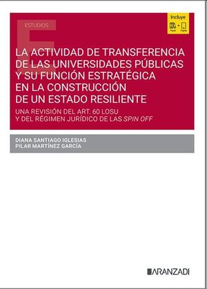 La actividad de transferencia de las Universidades Públicas y su función estratégica en la...