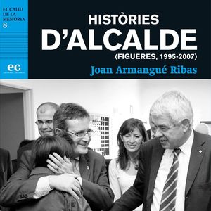 HISTÒRIES D'ALCALDE (FIGUERES, 1995-2007)