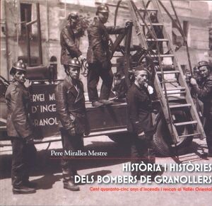 Història i històries dels bombers de Granollers