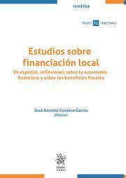 ESTUDIOS SOBRE FINANCIACIÓN LOCAL. EN ESPECIAL, REFLEXIONES SOBRE LA AUTONOMÍA FINANCIERA Y...