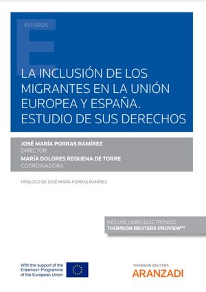 LA INCLUSIÓN DE LOS MIGRANTES EN LA UNIÓN EUROPEA Y ESPAÑA. ESTUDIO DE SUS DERECHOS (PAPEL + E-BOOK)