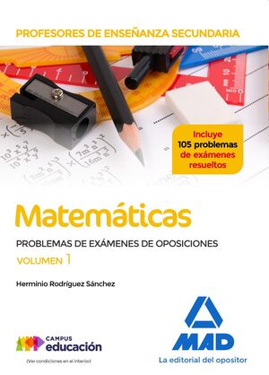 Profesores de Enseñanza Secundaria Matemáticas. Problemas de exámenes de oposiciones volumen 1