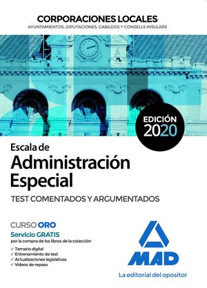 ESCALA DE ADMINISTRACIÓN ESPECIAL DE CORPORACIONES LOCALES. TEST COMENTADOS Y ARGUMENTADOS
