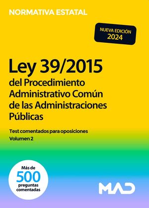 Test comentados (T2) Ley 39/2015, de 1 de octubre, del Procedimiento Administrativo Común de las Administraciones Públicas