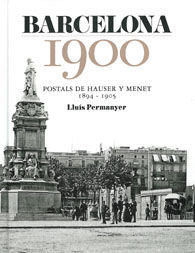 BARCELONA 1900. POSTALS DE HAUSER Y MENET 1894-1905