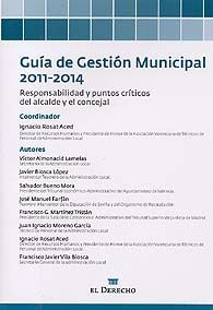 GUÍA DE GESTIÓN MUNICIPAL 2011-2014: RESPONSABILIDAD Y PUNTOS CRÍTICOS DEL ALCALDE Y DEL CONCEJAL