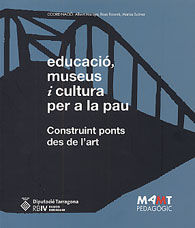 EDUCACIÓ, MUSEUS I CULTURA PER A LA PAU: CONSTRUINT PONTS DES DE L'ART