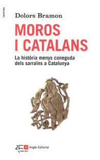 MOROS I CATALANS: LA HISTÒRIA MENYS CONEGUDA DELS SARRAÏNS A CATALUNYA