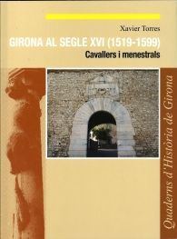 GIRONA AL SEGLE XVI (1519-1599): CAVALLERS I MENESTRALS