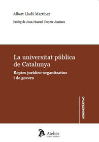 LA UNIVERSITAT PÚBLICA DE CATALUNYA. REPTES JURIDICO-ORGANITZATIUS I DE GOVERN