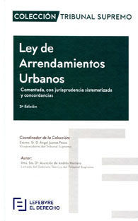 LEY DE ARRENDAMIENTOS URBANOS COMENTADA CON JURSISPRUDENCIA SISTEMATIZADA Y CONCORDANCIA