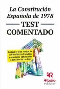 LA CONSTITUCIÓN ESPAÑOLA DE 1978: TEST COMENTADO