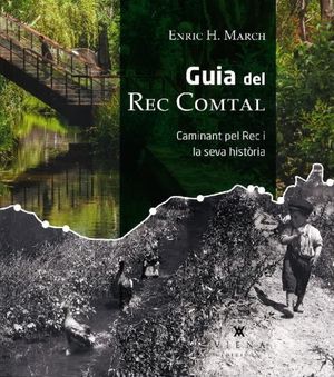 GUIA DEL REC COMTAL: CAMINANT PEL REC I LA SEVA HISTÒRIA