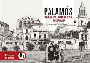 PALAMÓS: REPÚBLICA, GUERRA CIVIL I DICTADURA