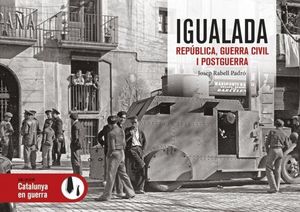 IGUALADA: REPÚBLICA, GUERRA CIVIL I POSTGUERRA