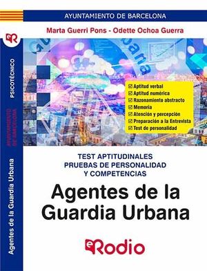 AGENTES DE LA GUARDIA URBANA. TEST APTITUDINALES Y PRUEBAS DE PERSONALIDAD Y COMPETENCIAS