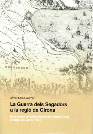 La Guerra dels Segadors a la regió de Girona