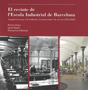 El recinte de l'Escola Industrial de Barcelona