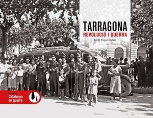 Tarragona. Revolució i Guerra