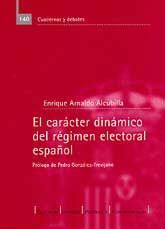CARÁCTER DINÁMICO DEL RÉGIMEN ELECTORAL ESPAÑOL, EL