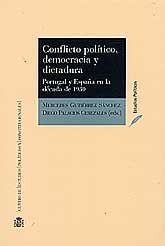 CONFLICTO POLÍTICO, DEMOCRACIA Y DICTADURA: PORTUGAL Y ESPAÑA EN LA DÉCADA DE 1930